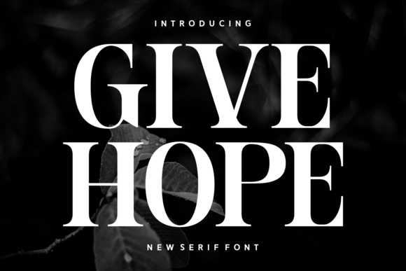 Give Hope Font: A Premium Typeface for Memorable Branding