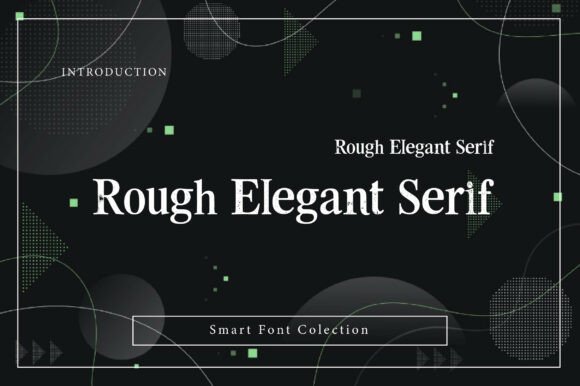 Rough Elegant Serif: A Typeface That Adds Timeless Charm to Branding